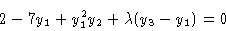 \begin{displaymath}2 - 7 y_1 + y^2_1 y_2 + \lambda (y_3 -y_1) & = 0 \cr \end{displaymath}