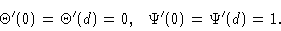 \begin{displaymath}\Theta'(0) = \Theta'(d) = 0, \ \ \Psi '(0) = \Psi '(d) = 1.\end{displaymath}