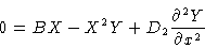 \begin{displaymath}0 & = BX - X^2 Y + D_2 {\partial^2 Y \over \partial x^2}\cr\end{displaymath}