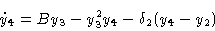 \begin{displaymath}\dot y_4 & = By_3 - y^2_3 y_4 - \delta_2 (y_4 - y_2)\cr\end{displaymath}