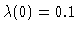 $\lambda(0)=0.1$